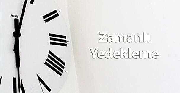 Zamanlı Dosya Yedekleme