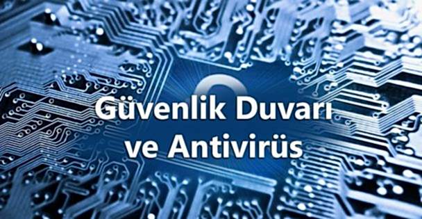 Güvenlik Duvarı ve Antivirüs